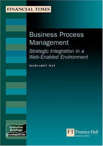 Business Process Management Strategic Integration In A Webenabled Environment Margaret May