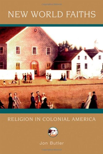 New World Faiths Religion In Colonial America Jon Butler