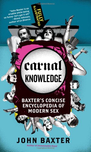Carnal Knowledge Baxters Concise Encyclopedia Of Modern Sex Original John Baxter