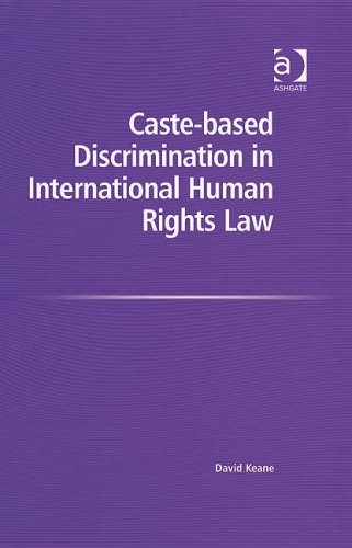 Castebased Discrimination In International Human Rights Law David Keane