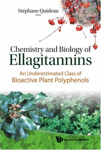 Chemistry And Biology Of Ellagitannins An Underestimated Class Of Bioactive Plant Polyphenois Stephane Quideau