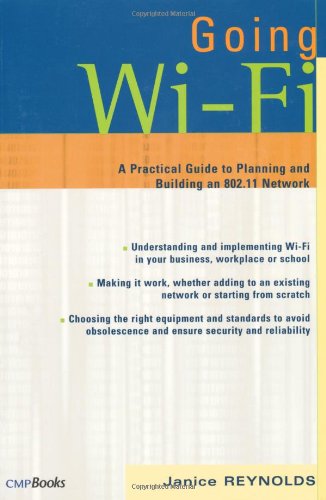 Going Wifi A Practical Guide To Planning And Building An 80211 Network Janice Reynolds