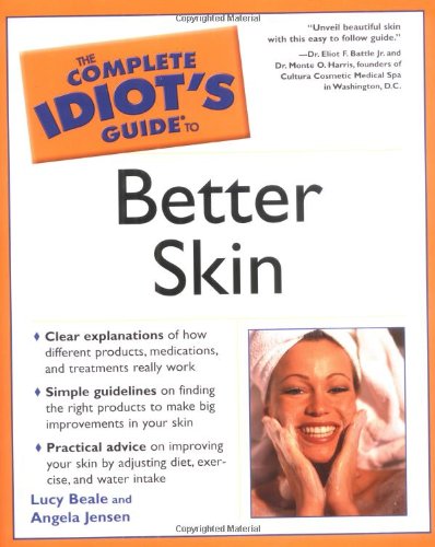 Complete Idiots Guide To Better Skin Lucy Beale Angela Jensen