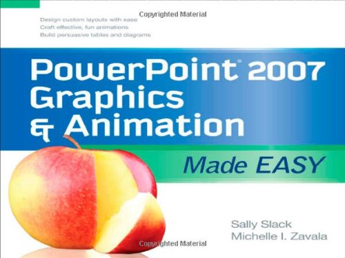 Powerpoint 2007 Graphics Animation Made Easy 1st Edition Sally Slack