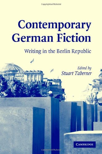 Contemporary German Fiction Writing In The Berlin Republic 1st Edition Stuart Taberner