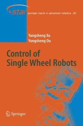 Control Of Single Wheel Robots 1st Edition Yangsheng Xu Yongsheng Ou Auth