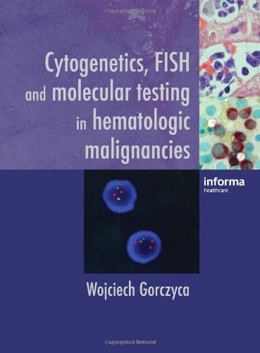 Cytogenetics Fish And Molecular Testing In Hematologic Malignancies Gorczyca Wojciech