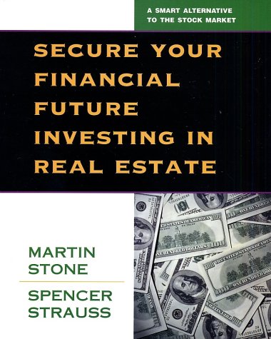 Secure Your Financial Future Investing In Real Estate Martin Stone