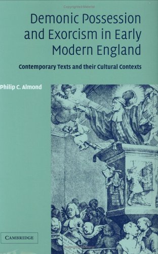 Demonic Possession And Exorcism In Early Modern England Philip C Almond