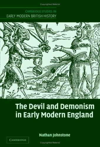 Devil And Demonism In Early Modern England Nathan Johnstone