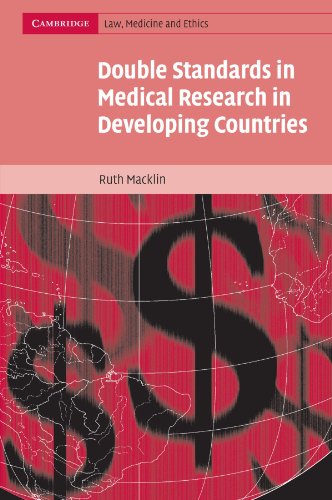 Double Standards Medical Research Developing Countries Ruth Macklin