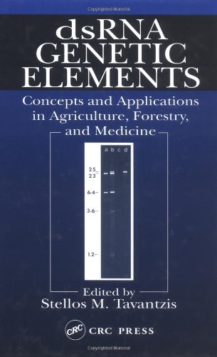 Dsrna Genetic Elements Concepts And Applications In Agriculture Forestry And Medicine 1st Edition Stellos M Tavantzis