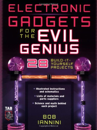 Electronic Gadgets For The Evil Genius 28 Buildityourself 1st Edition Robert Iannini
