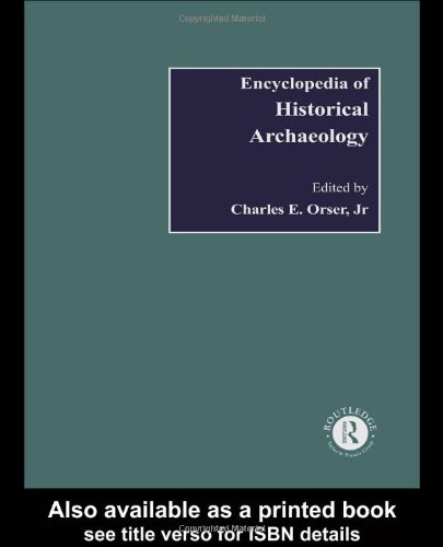 Encyclopedia Of Historical Archaeology Charles E Orser Jnr
