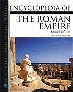 Encyclopedia Of The Roman Empire Rev Ed Matthew Bunson