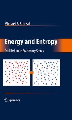 Energy And Entropy Equilibrium To Stationary States 1st Edition Michael E Starzak Auth