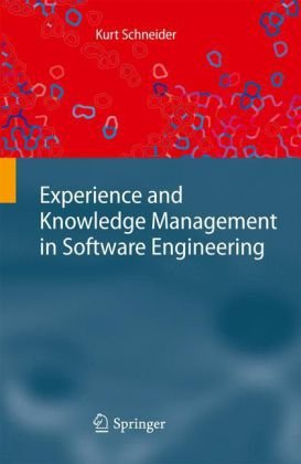 Experience And Knowledge Management In Software Engineering 1st Edition Kurt Schneider Auth