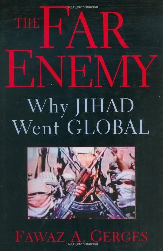 Far Enemy Why Jihad Went Global Fawaz A Gerges