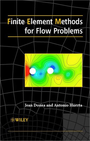 Finite Element Methods For Flow Problems Jean Donea Antonio Huerta