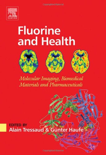 Fluorine And Health Molecular Imaging Biomedical Materials And Pharmaceuticals Alain Tressaud
