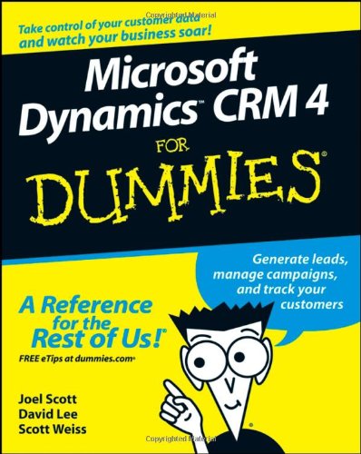 Microsoft Dynamics Crm 4 For Dummies Joel Scott David Lee Scott Weiss