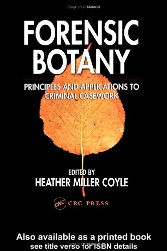 Forensic Botany Principles And Applications To Criminal Casework 1st Edition Heather Miller Coyle