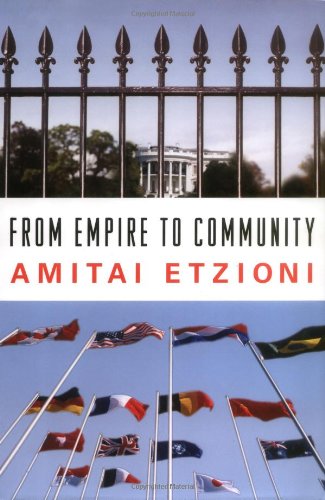 From Empire To Community A New Approach To International Relations 1st Amitai Etzioni