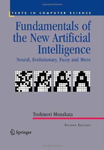 Fundamentals Of The New Artificial Intelligence Neural Evolutionary Fuzzy And More 2nd Toshinori Munakata