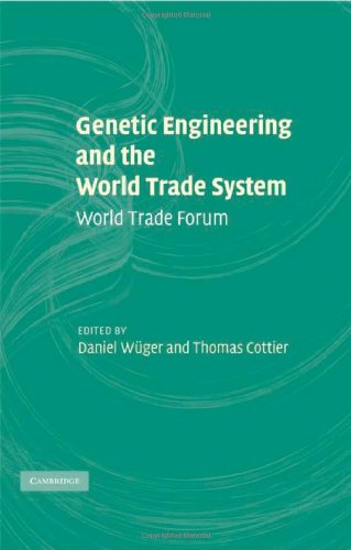 Genetic Engineering And The World Trade System World Trade Forum 1st Edition Daniel Wger