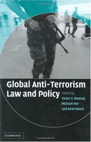 Global Anti Terrorism Law Policy Victor V Ramraj Michael Hor