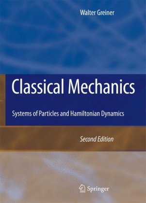 Classical Mechanics Systems Of Particles And Hamiltonian Dynamics 2nd Edition Walter Greiner Auth