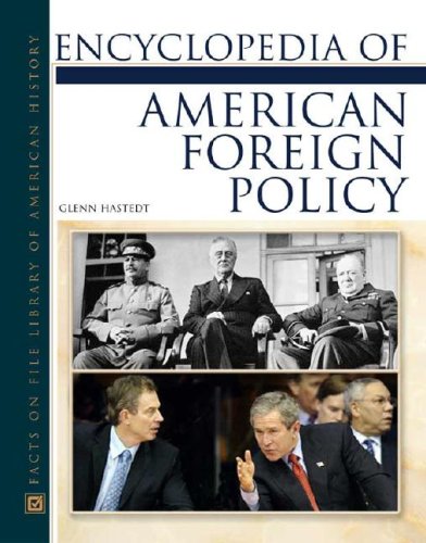 Encyclopedia of American Foreign Policy Glenn Hastedt