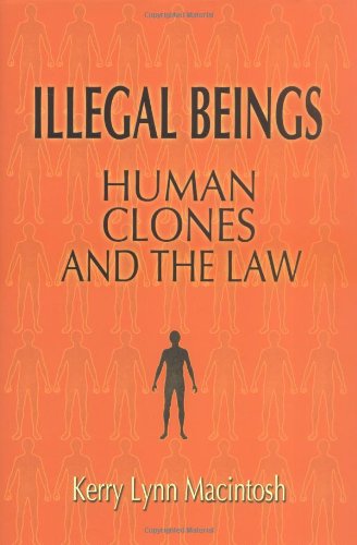 Illegal Beings 1st Edition Kerry Lynn Macintosh