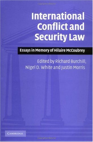 International Conflict Security Law Richard Burchill Nigel D White