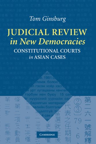 Judicial Review In New Democracies Constitutional Courts In Asian Cases Tom Ginsburg