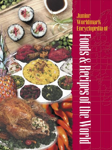 Junior Worldmark Encyclopedia Of Foods And Recipes Of The World 1st Edition Karen Hanson