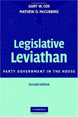 Legislative Leviathan Party Government In The House 2nd Edition Gary W Cox