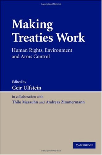 Making Treaties Work Geir Ulfstein Thilo Marauhn Andreas Zimmermann