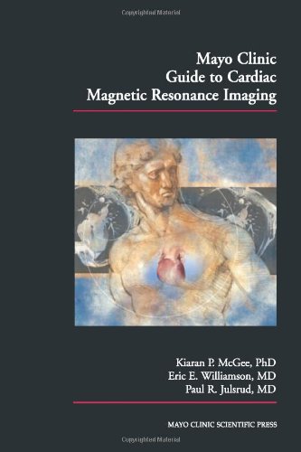 Mayo Clinic Guide To Cardiac Magnetic Resonance Imaging 1st Edition P Mcgee Kiaran
