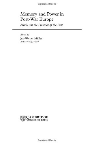 Memory Power Post War Europe Studies In The Presence Of The Past Janwerner Mller