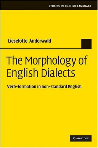 The Morphology Of English Dialects Verbformation In Nonstandard English 1st Edition Lieselotte Anderwald