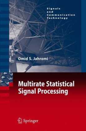 Multirate Statistical Signal Processing 1st Edition Omid S Jahromi