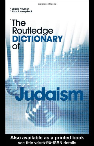 The Routledge Dictionary Of Judaism 1st Edition Alan Averypeck