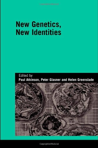 New Genetics New Identities 1st Edition Paul Atkinson Helen Greenslade