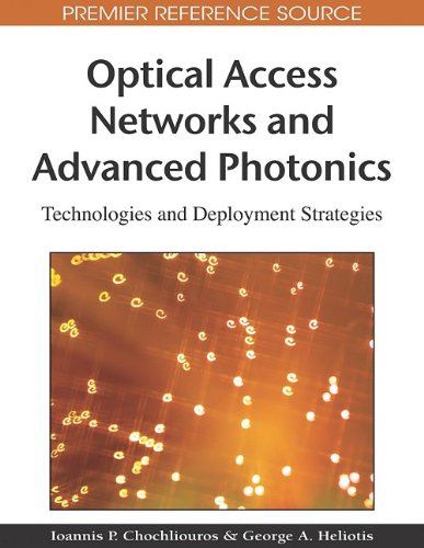 Optical Access Networks And Advanced Photonics Technologies And Deployment Strategies 1st Edition Ioannis P Chochliouros