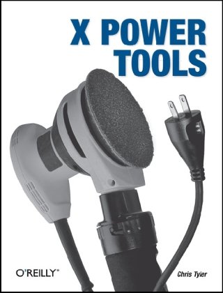X Power Tools 1st Edition Chris Tyler