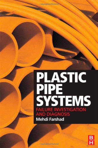 Plastic Pipe Systems Failure Investigation And Diagnosis 1st Edition Mehdi Farshad