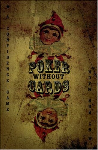 Poker Without Cards A Consciousness Thriller Ben Mack