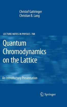 Quantum Chromodynamics On The Lattice An Introductory Presentation 1st Edition Christof Gattringer