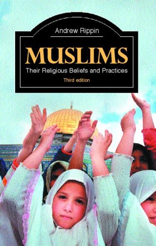 Muslims Their Religious Beliefs And Practices 3rd Edition Andrew Rippin